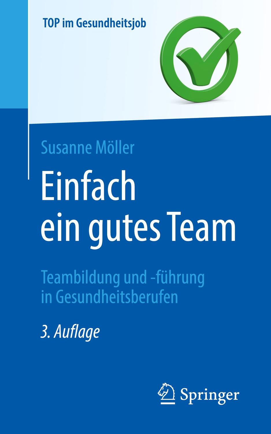 Cover: 9783662676134 | Einfach ein gutes Team - Teambildung und -führung in...