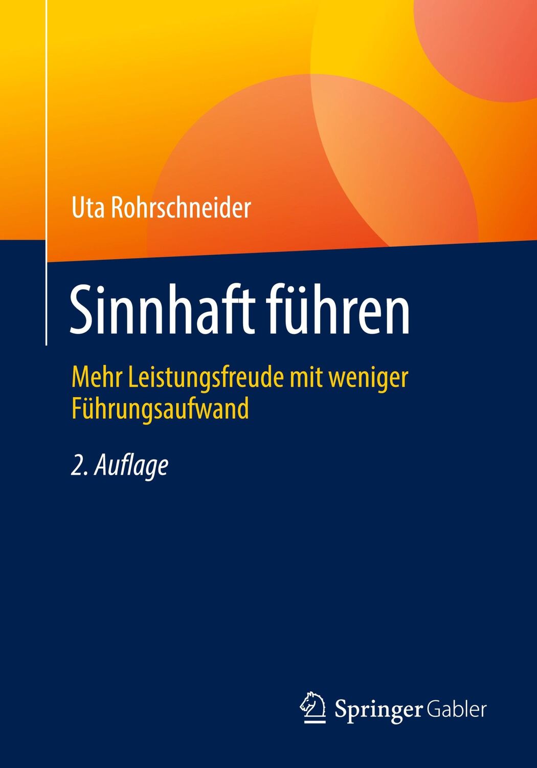 Cover: 9783658298678 | Sinnhaft führen | Mehr Leistungsfreude mit weniger Führungsaufwand