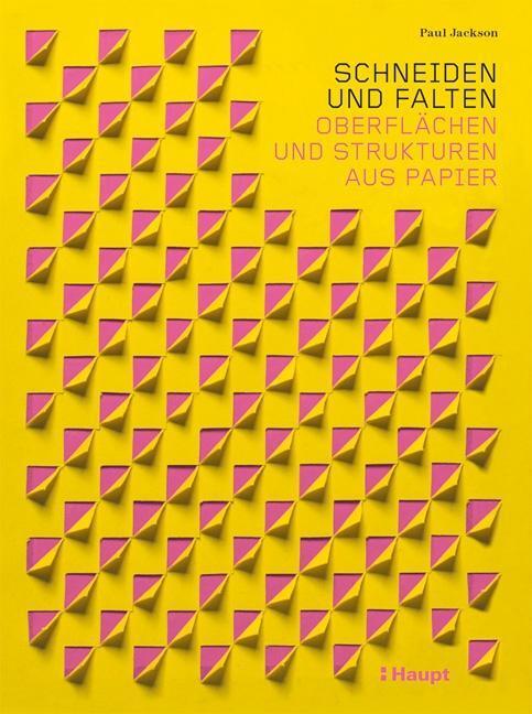 Cover: 9783258601601 | Schneiden und Falten | Oberflächen und Strukturen aus Papier | Jackson