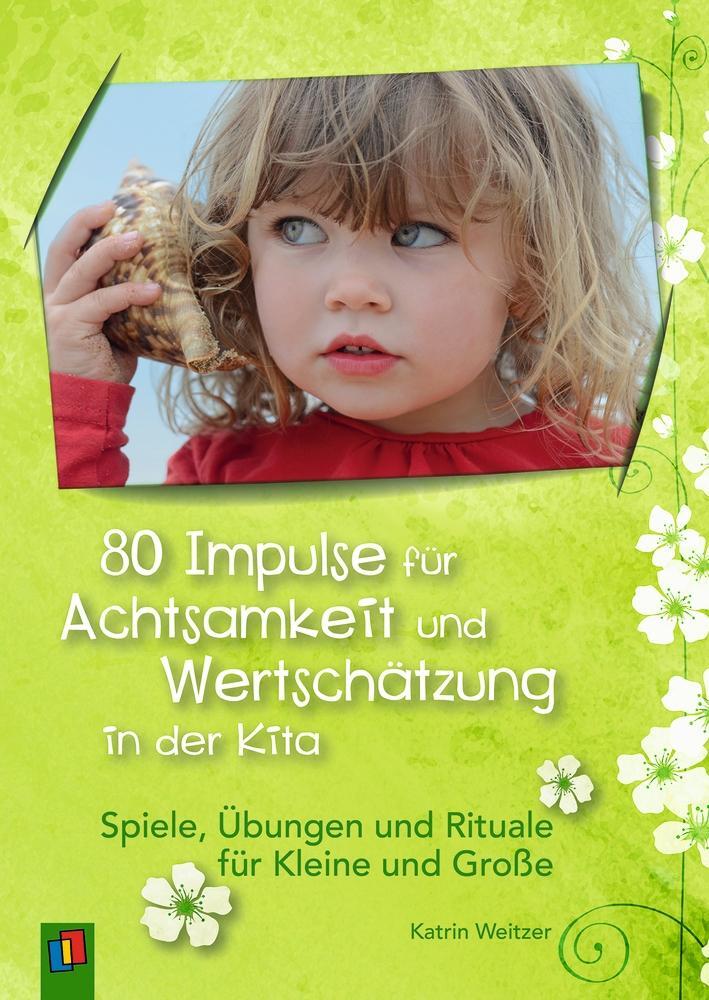 Cover: 9783834636676 | 80 Impulse für Achtsamkeit und Wertschätzung in der Kita | Weitzer