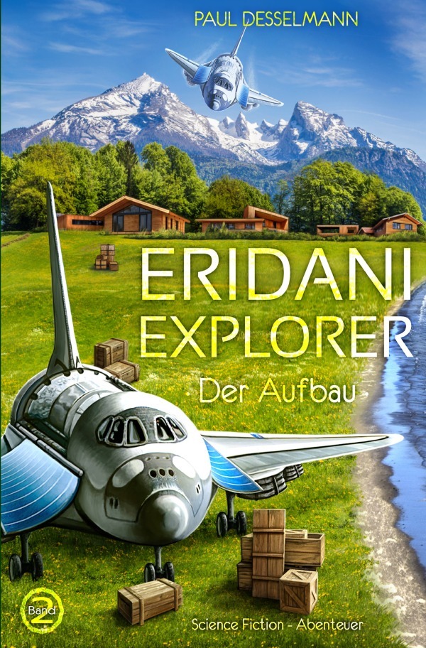 Cover: 9783753149660 | Eridani Explorer | Der Aufbau | Paul Desselmann | Taschenbuch | 392 S.