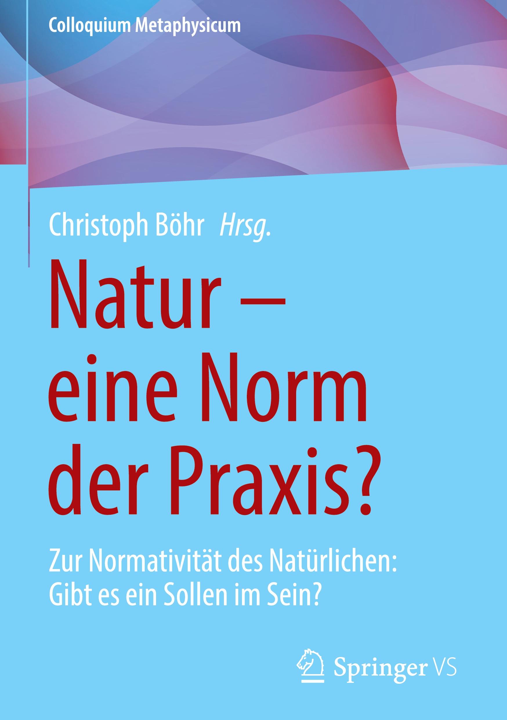 Cover: 9783658450656 | Natur - eine Norm der Praxis? | Christoph Böhr | Buch | xliv | Deutsch