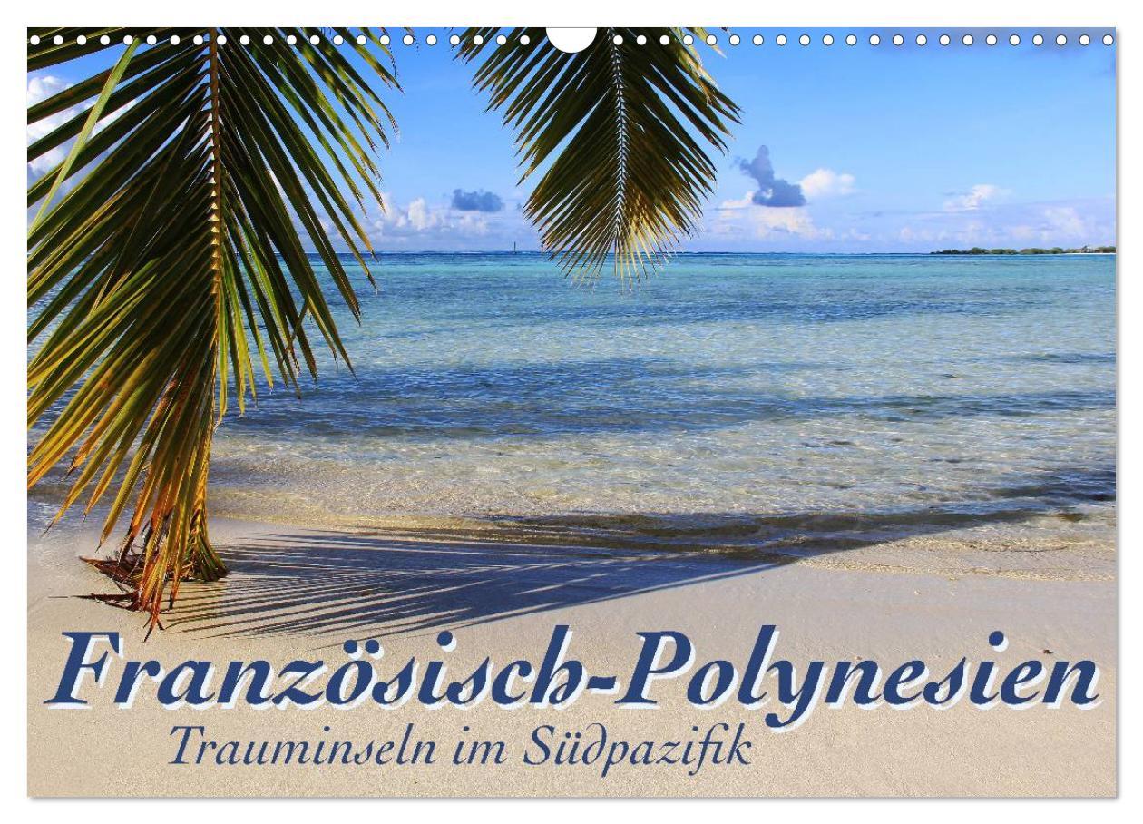 Cover: 9783435582037 | Französisch-Polynesien Trauminseln im Südpazifik (Wandkalender 2025...