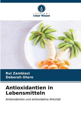 Cover: 9786206616030 | Antioxidantien in Lebensmitteln | Rui Zambiazi (u. a.) | Taschenbuch