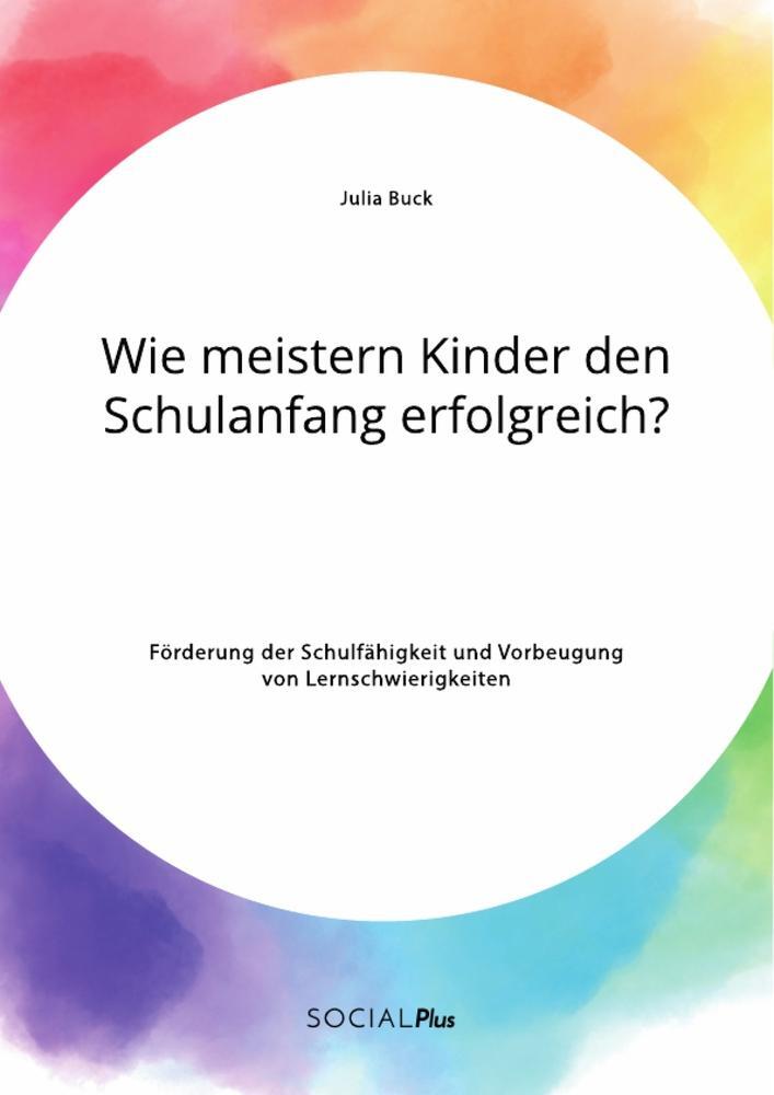 Cover: 9783963551475 | Wie meistern Kinder den Schulanfang erfolgreich? Förderung der...