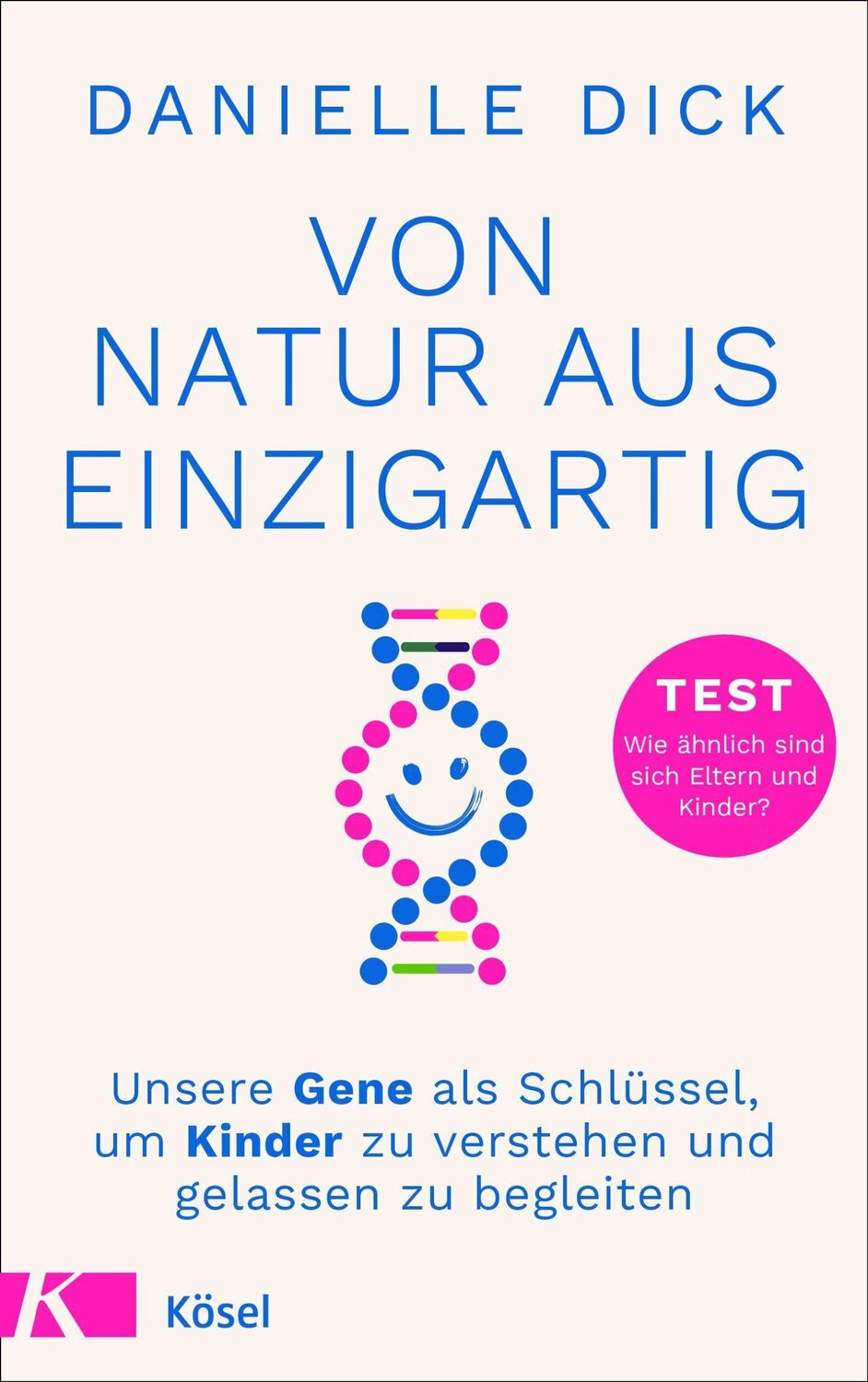 Cover: 9783466311828 | Von Natur aus einzigartig | Danielle Dick | Buch | 320 S. | Deutsch