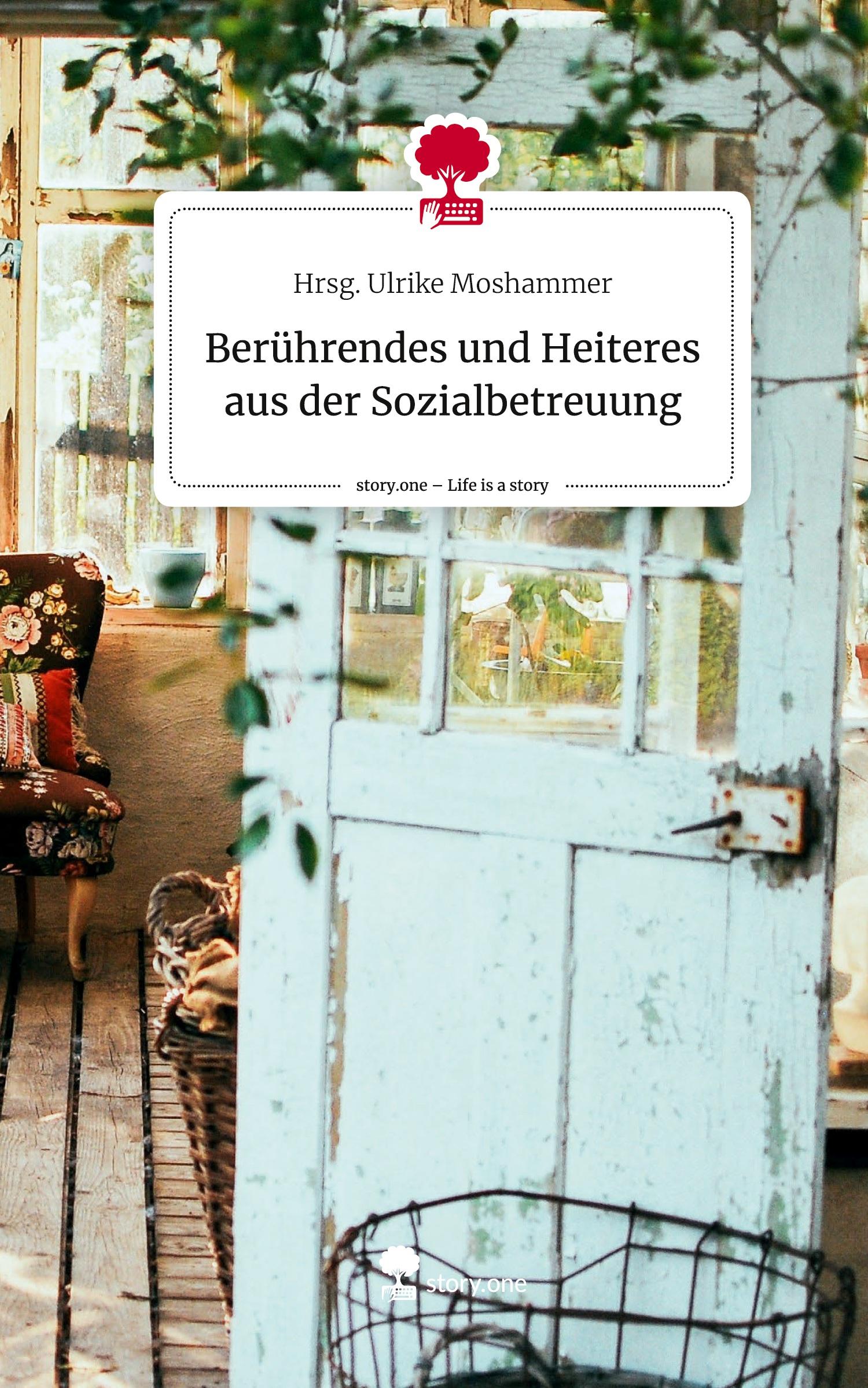 Cover: 9783711572103 | Berührendes und Heiteres aus der Sozialbetreuung. Life is a Story -...