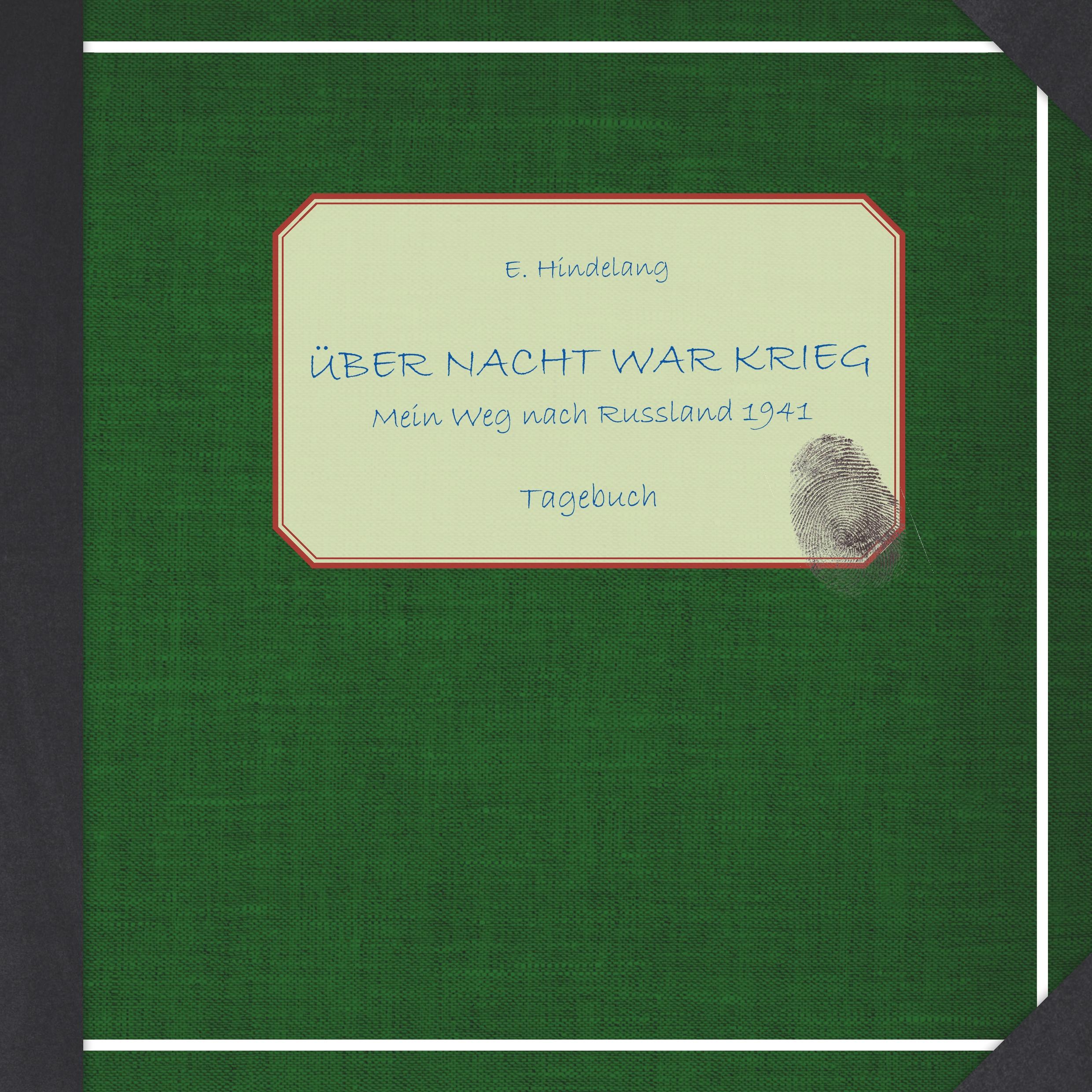 Cover: 9783743115811 | Über Nacht war Krieg | Mein Weg nach Russland 1941 | Hindelang | Buch