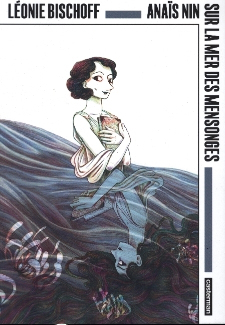 Cover: 9782203254701 | Anaïs Nin - Sur la mer des mensonges | OP Angoulême 50ème édition