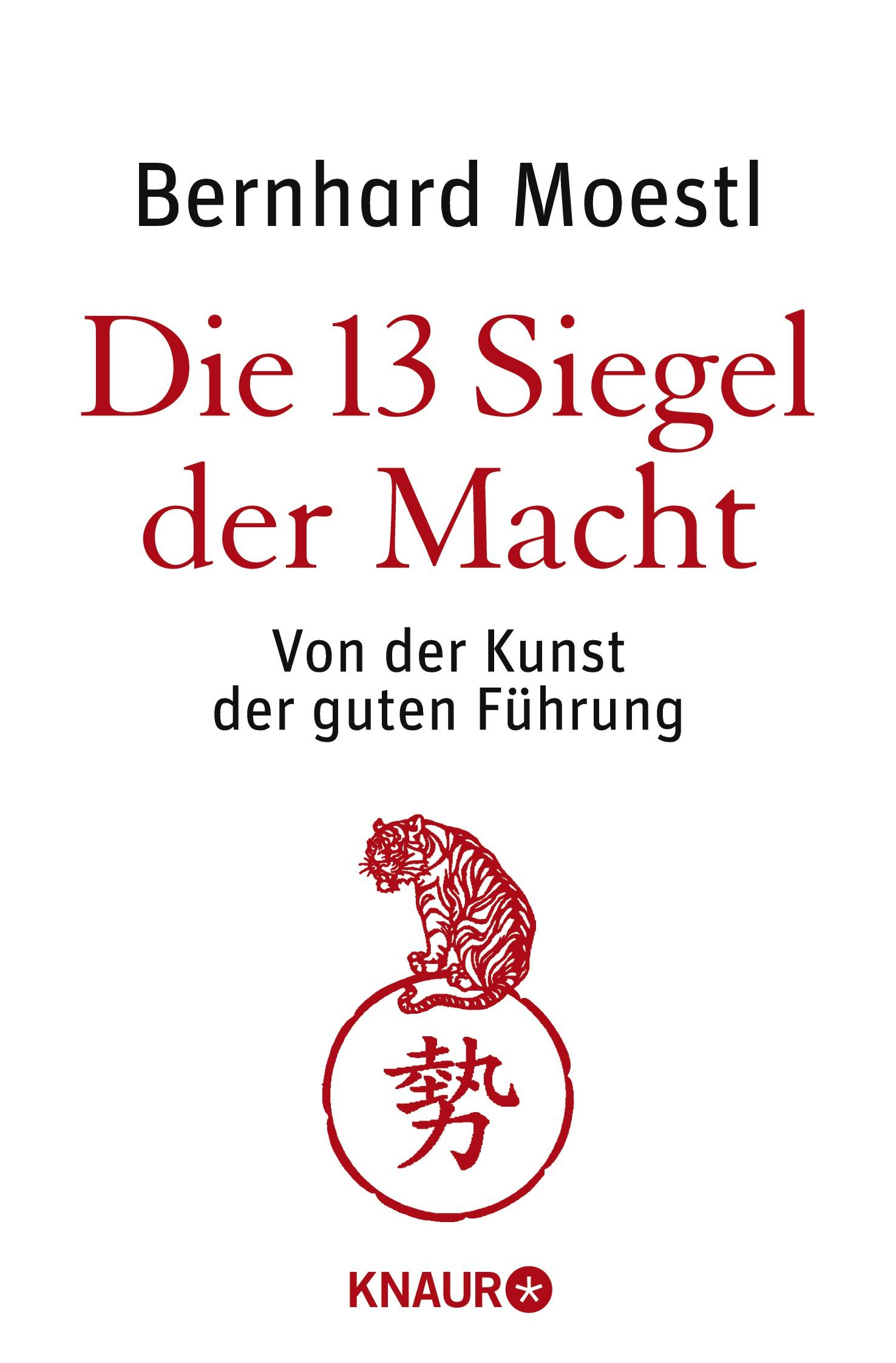 Cover: 9783426784648 | Die 13 Siegel der Macht | Von der Kunst der guten Führung | Moestl