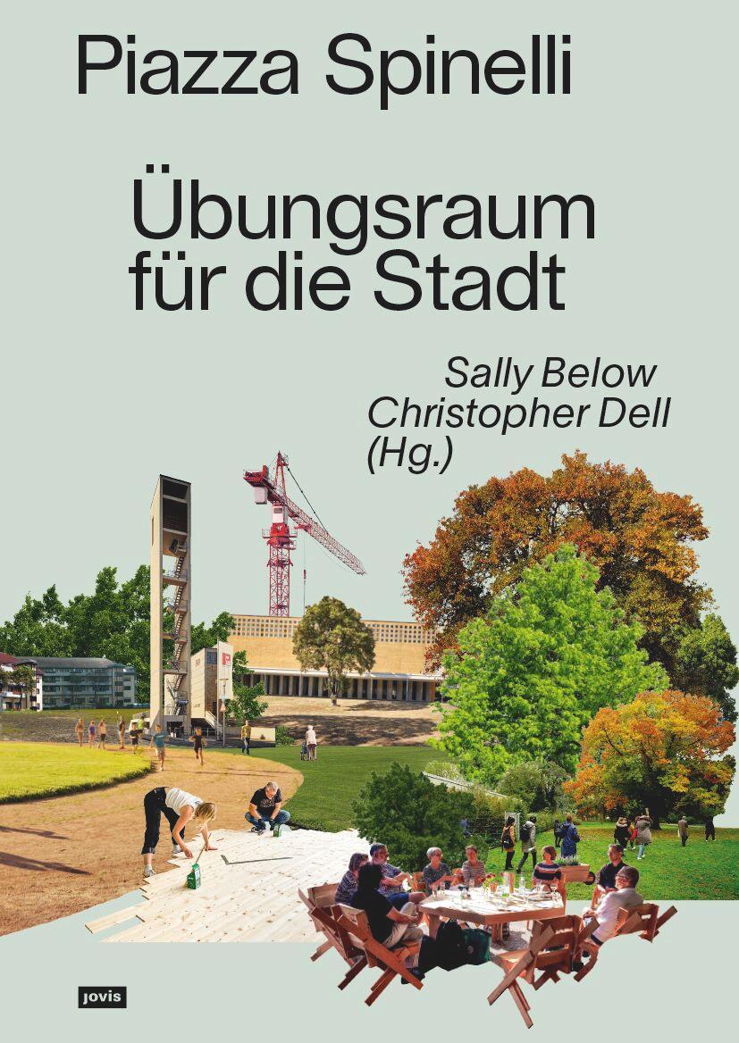 Cover: 9783986120672 | Piazza Spinelli | Übungsraum für die Stadt | Sally Below (u. a.)