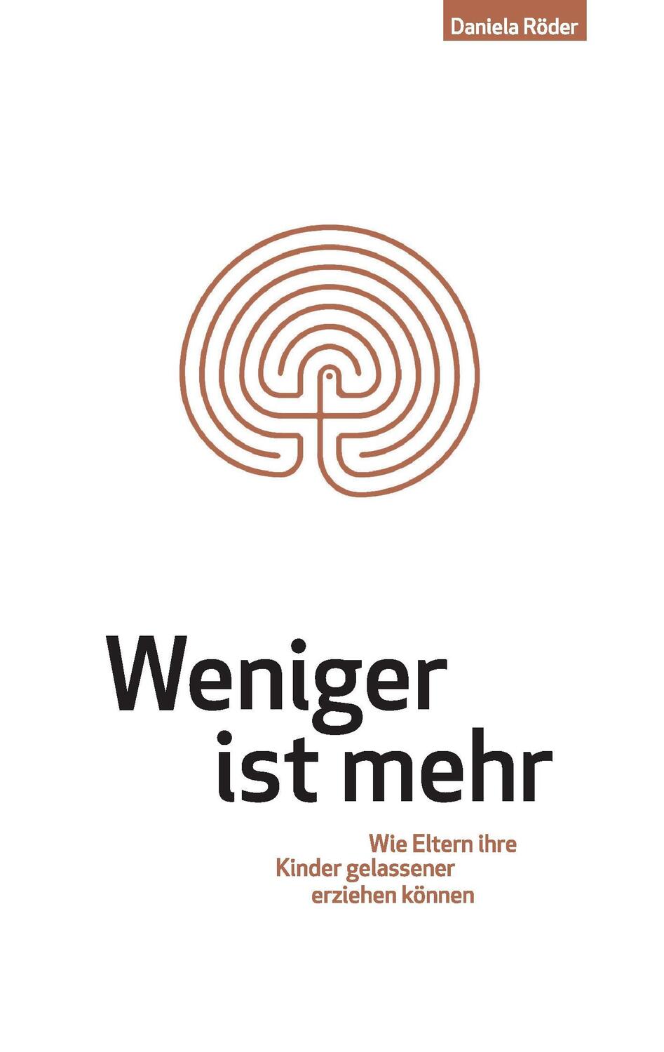 Cover: 9783738642681 | Weniger ist mehr | Wie Eltern ihre Kinder gelassener erziehen können