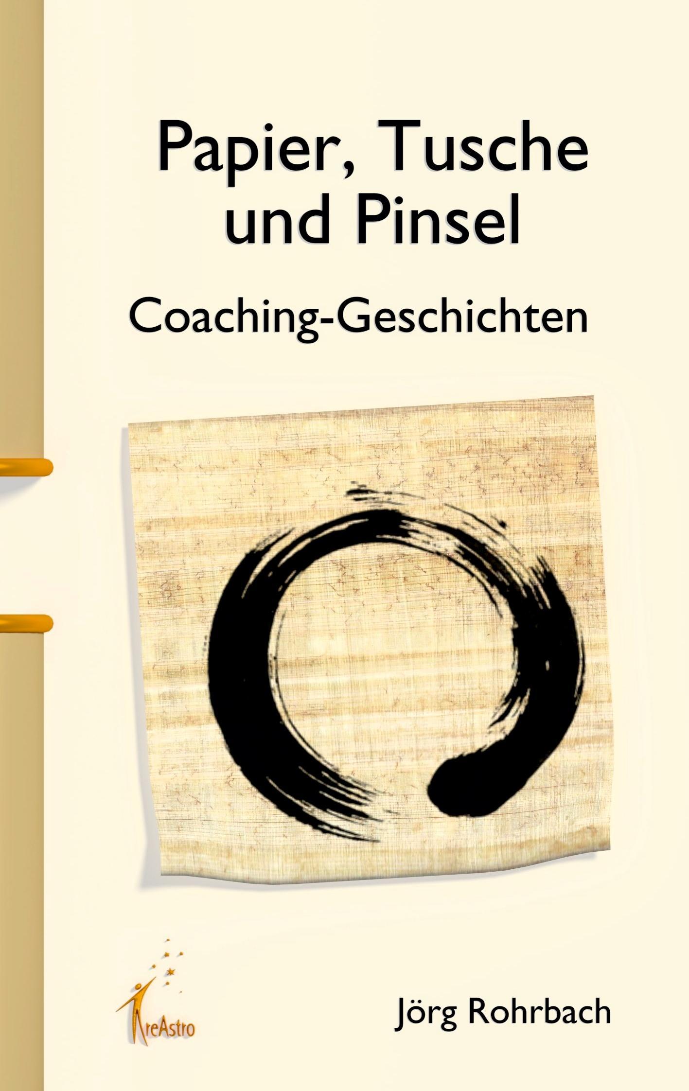 Cover: 9783939078531 | Papier, Tusche und Pinsel | Coaching-Geschichten | Jörg Rohrbach