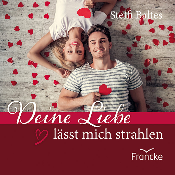 Cover: 9783963623226 | Deine Liebe lässt mich strahlen | Steffi Baltes | Broschüre | 16 S.