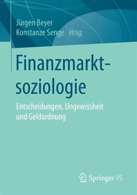 Cover: 9783658179175 | Finanzmarktsoziologie | Entscheidungen, Ungewissheit und Geldordnung