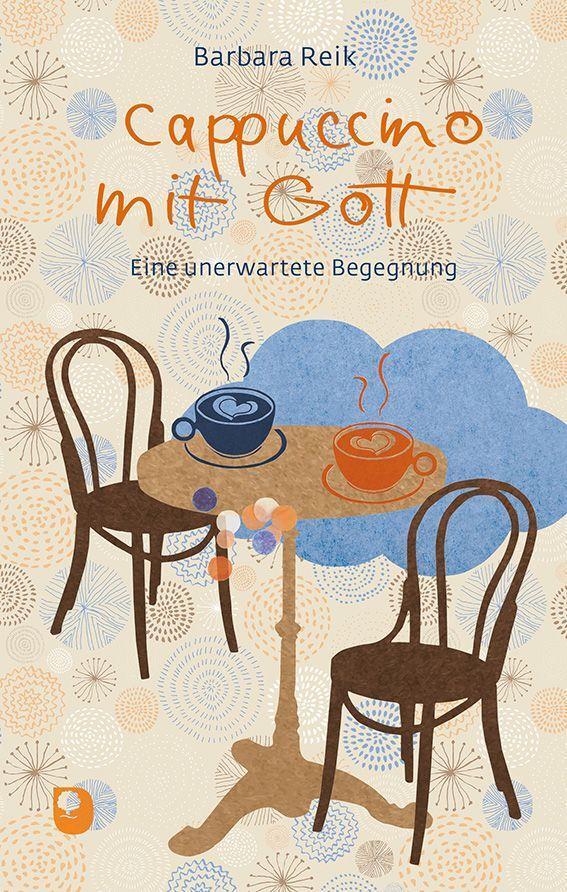 Cover: 9783869179421 | Cappuccino mit Gott | Eine unerwartete Begegnung | Barbara Reik | Buch