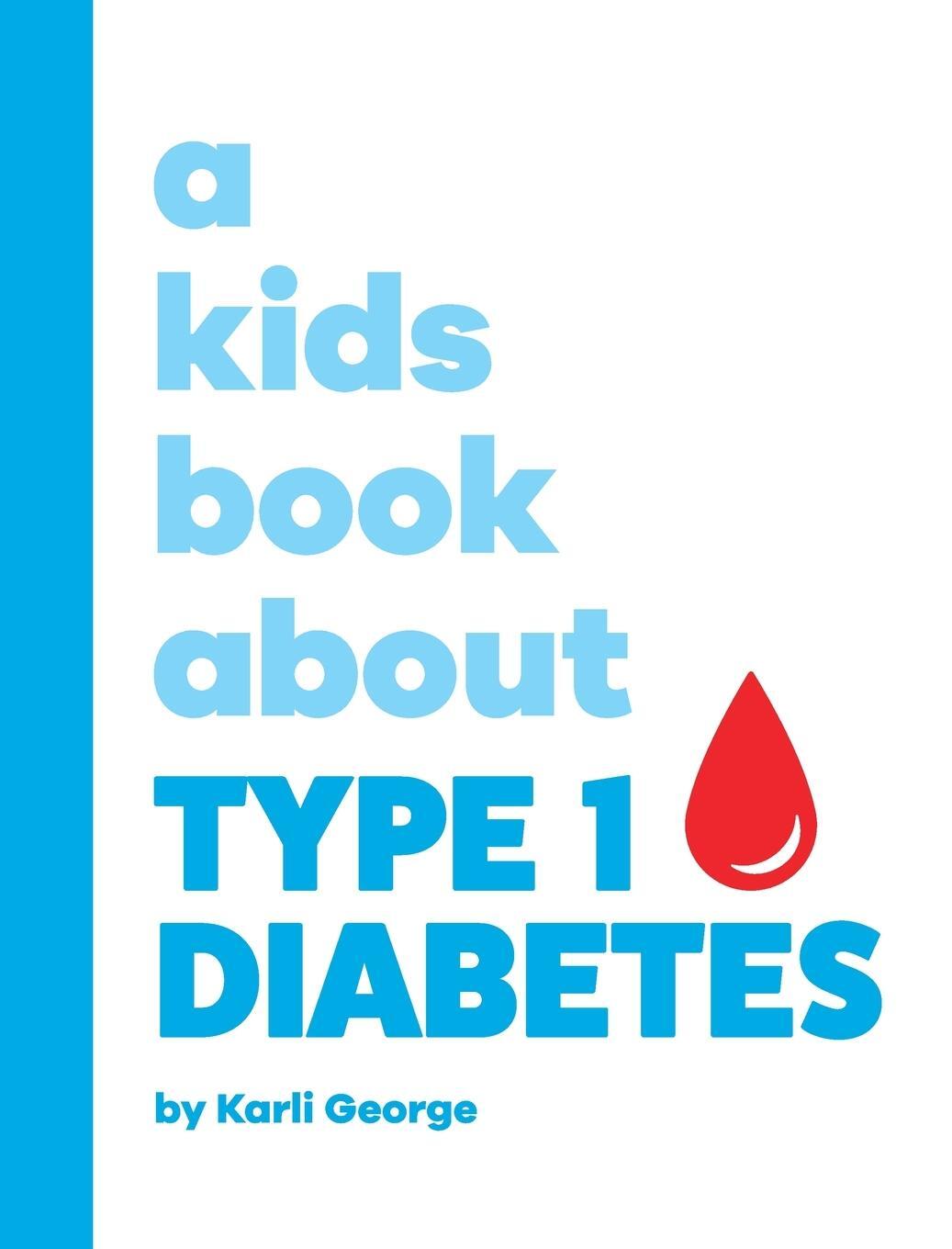 Cover: 9781958825136 | A Kids Book About Type 1 Diabetes | Karli George | Buch | Englisch