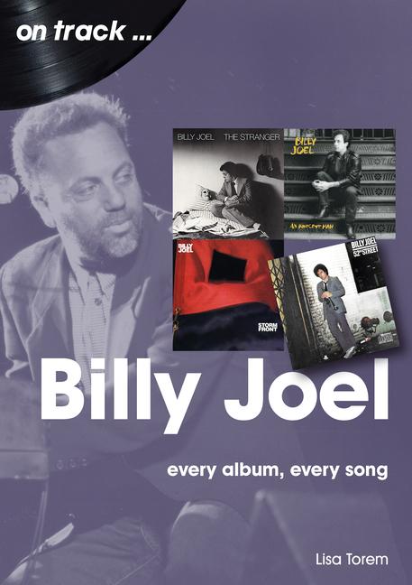 Cover: 9781789521832 | Billy Joel: Every Album Every Song | Lisa Torem | Taschenbuch | 2022