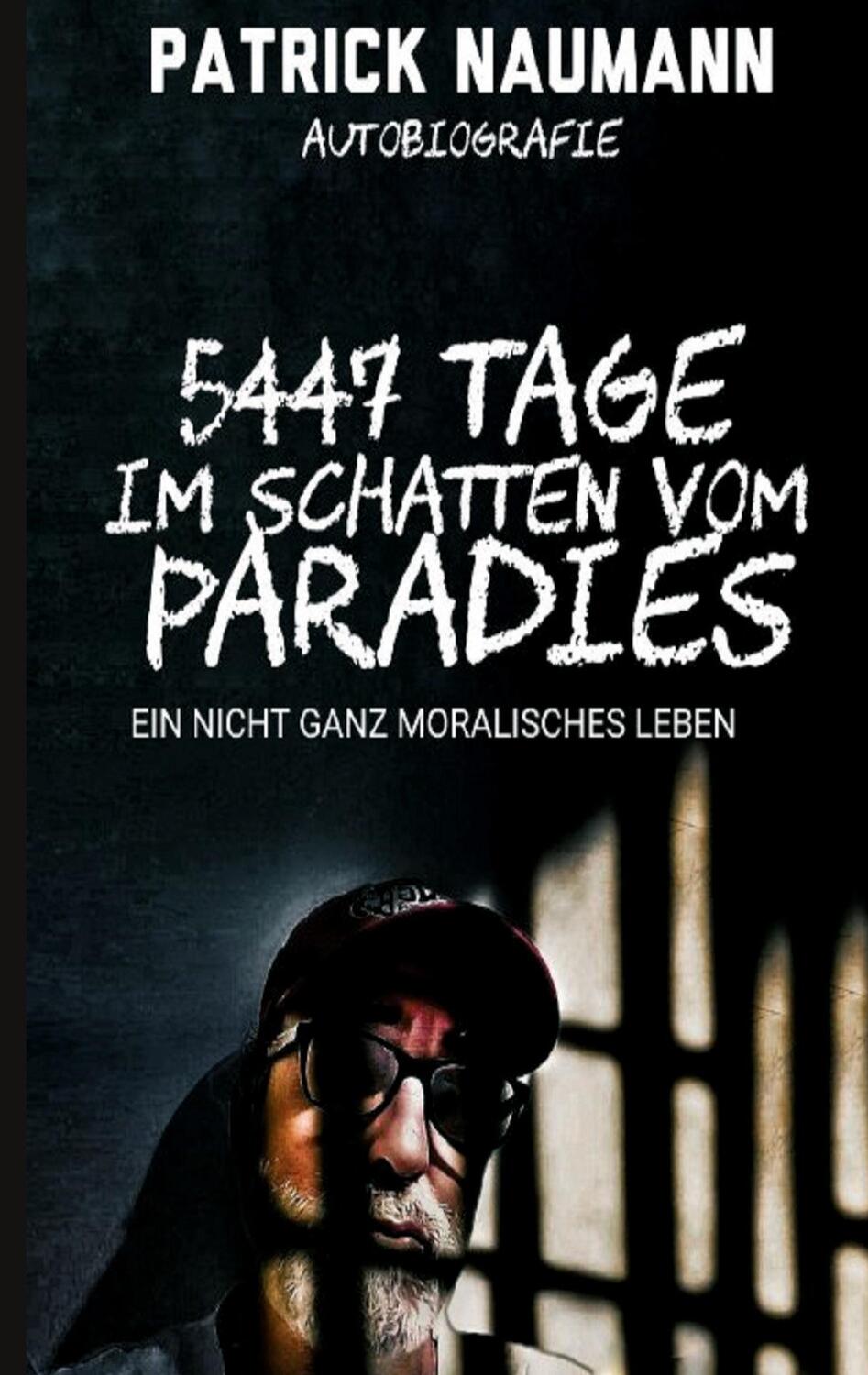 Cover: 9783347078772 | 5447 Tage Im Schatten vom Paradies | Ein nicht ganz moralisches Leben