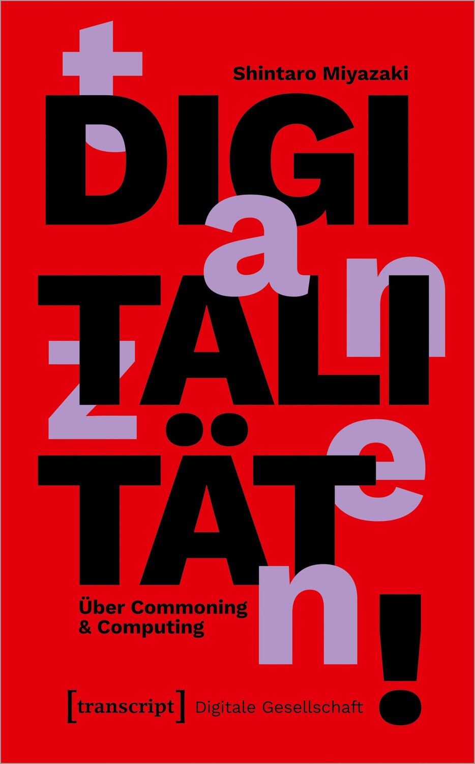 Cover: 9783837666267 | Digitalität tanzen! | Über Commoning &amp; Computing | Shintaro Miyazaki