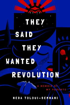 Cover: 9781542004497 | They Said They Wanted Revolution | A Memoir of My Parents | Buch