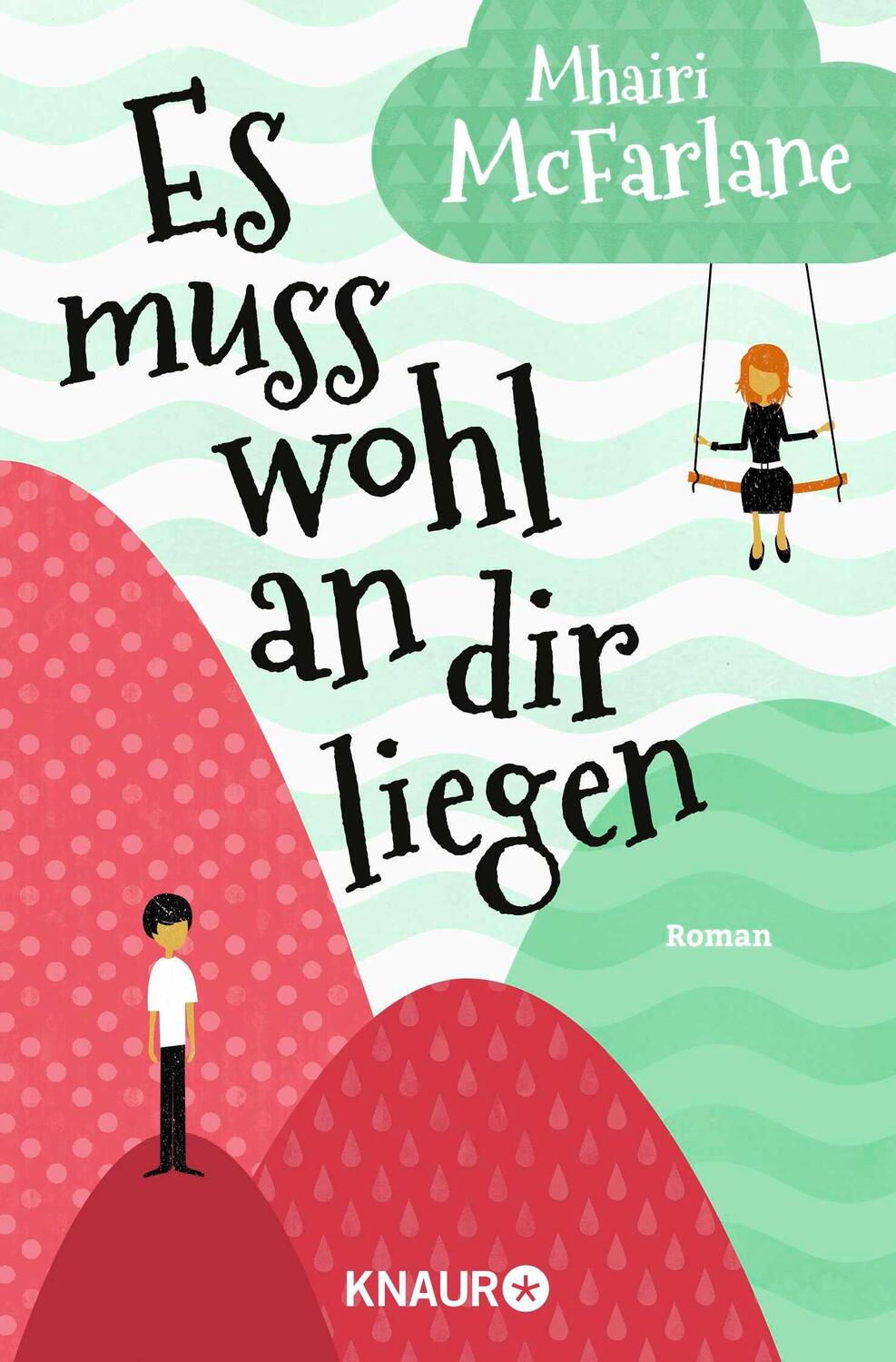 Cover: 9783426517956 | Es muss wohl an dir liegen | Mhairi McFarlane | Taschenbuch | 512 S.