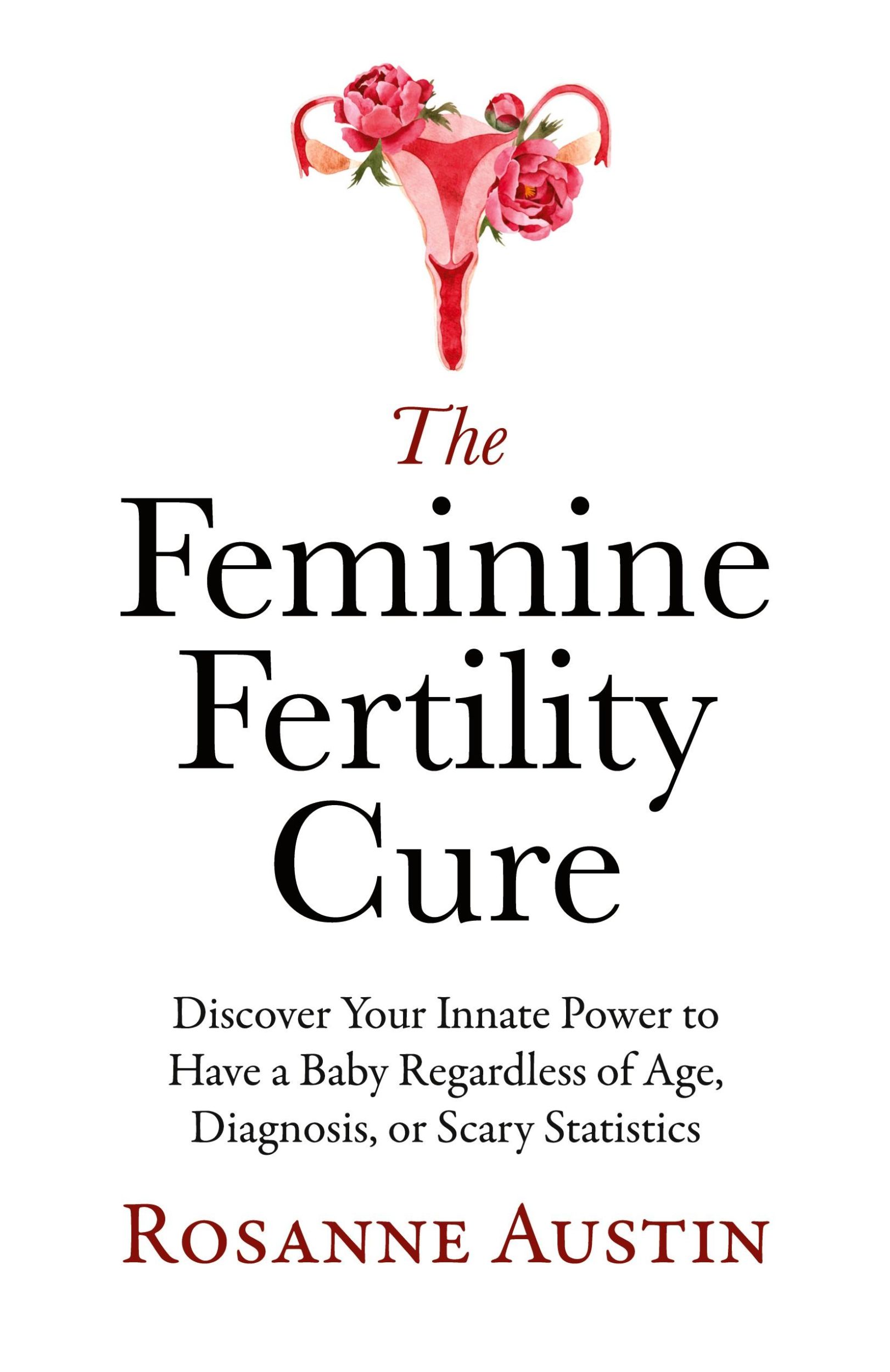 Cover: 9798987303139 | The Feminine Fertility Cure | Rosanne Austin | Taschenbuch | Englisch