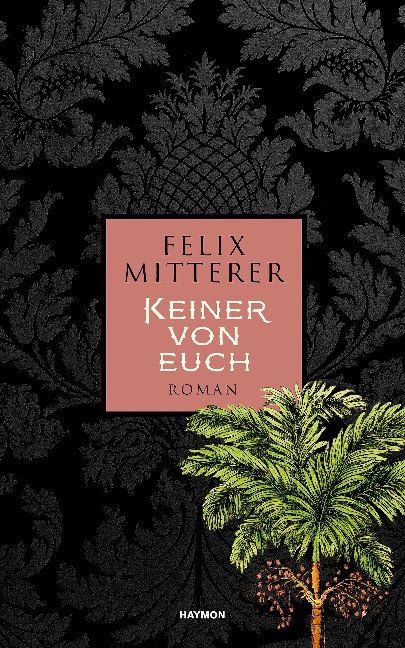 Cover: 9783709934951 | Keiner von euch | Roman | Felix Mitterer | Buch | 344 S. | Deutsch