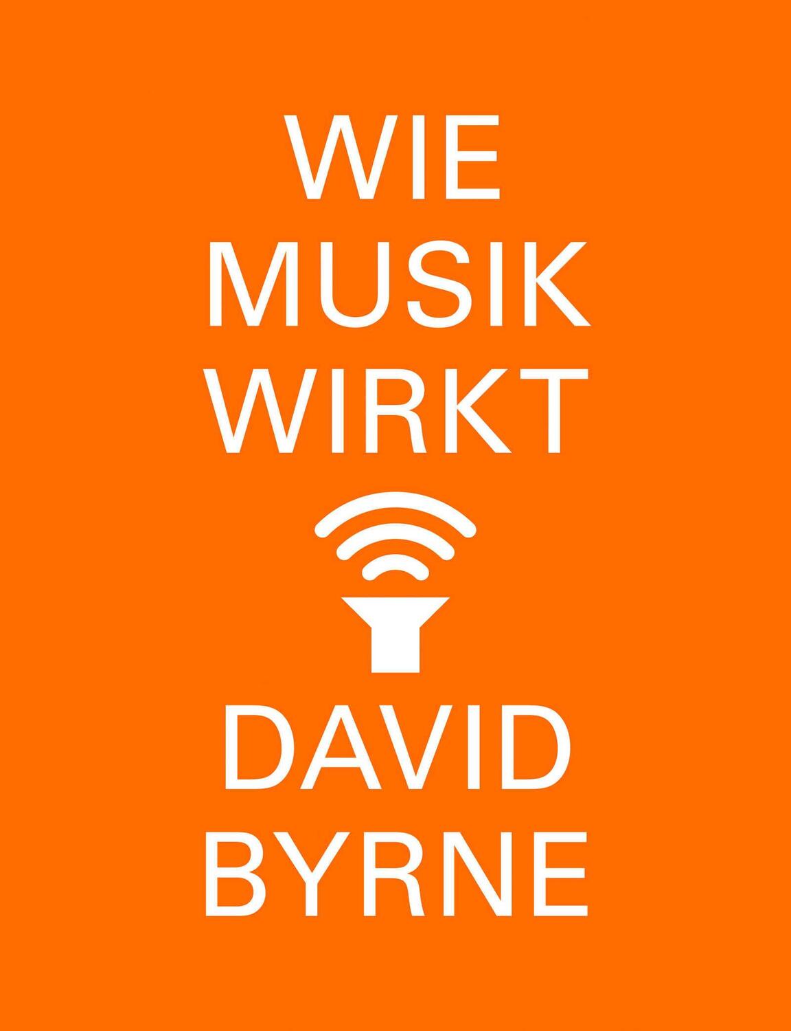 Cover: 9783103974171 | Wie Musik wirkt | David Byrne | Taschenbuch | 448 S. | Deutsch | 2019