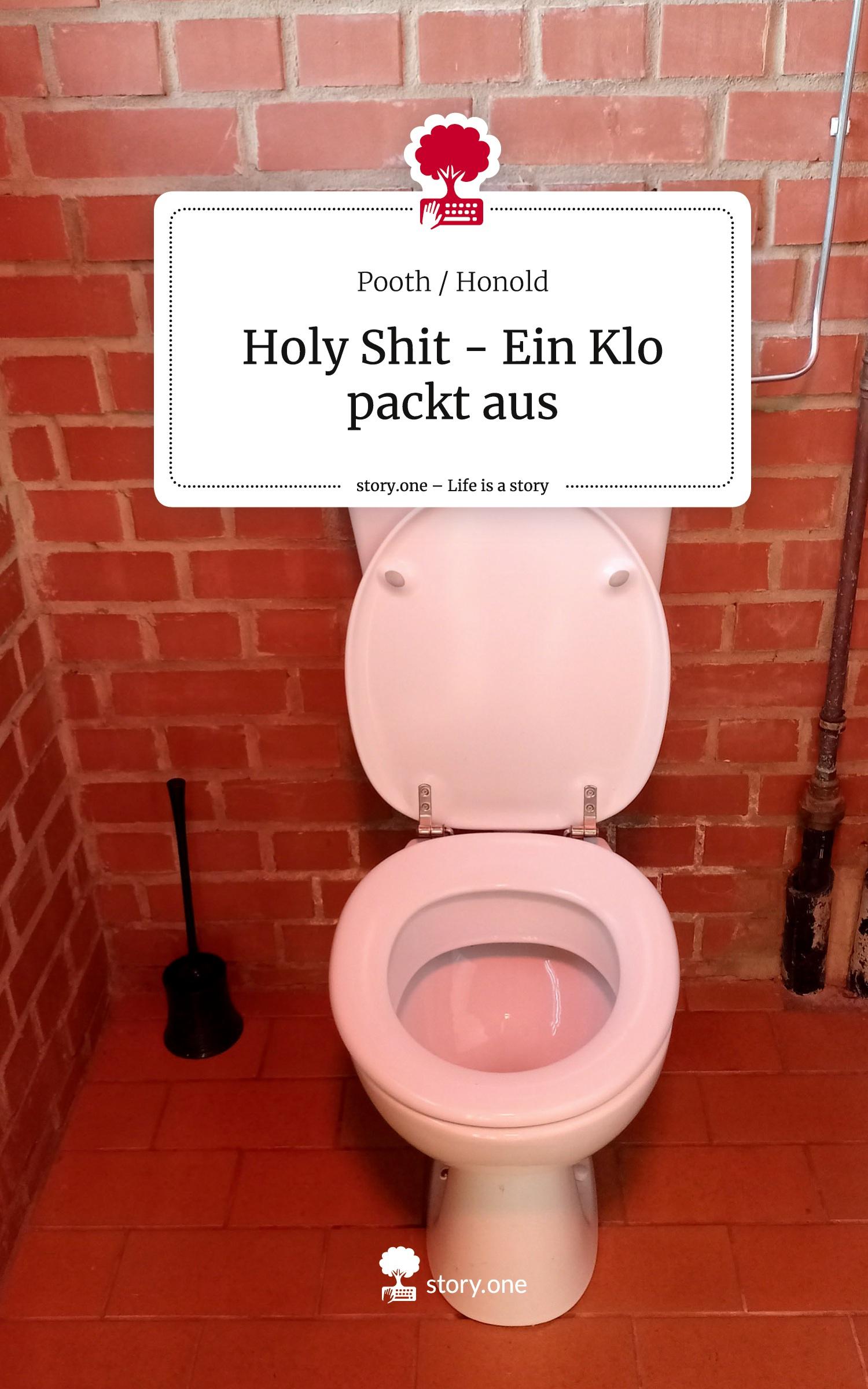 Cover: 9783711560025 | Holy Shit - Ein Klo packt aus. Life is a Story - story.one | Honold