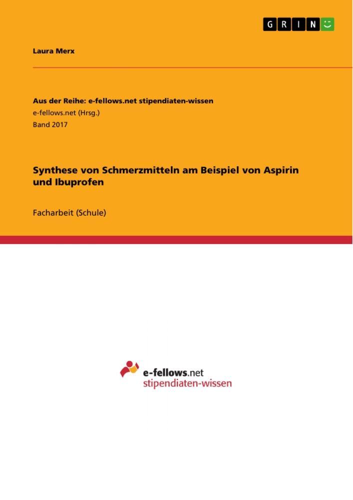 Cover: 9783668263109 | Synthese von Schmerzmitteln am Beispiel von Aspirin und Ibuprofen