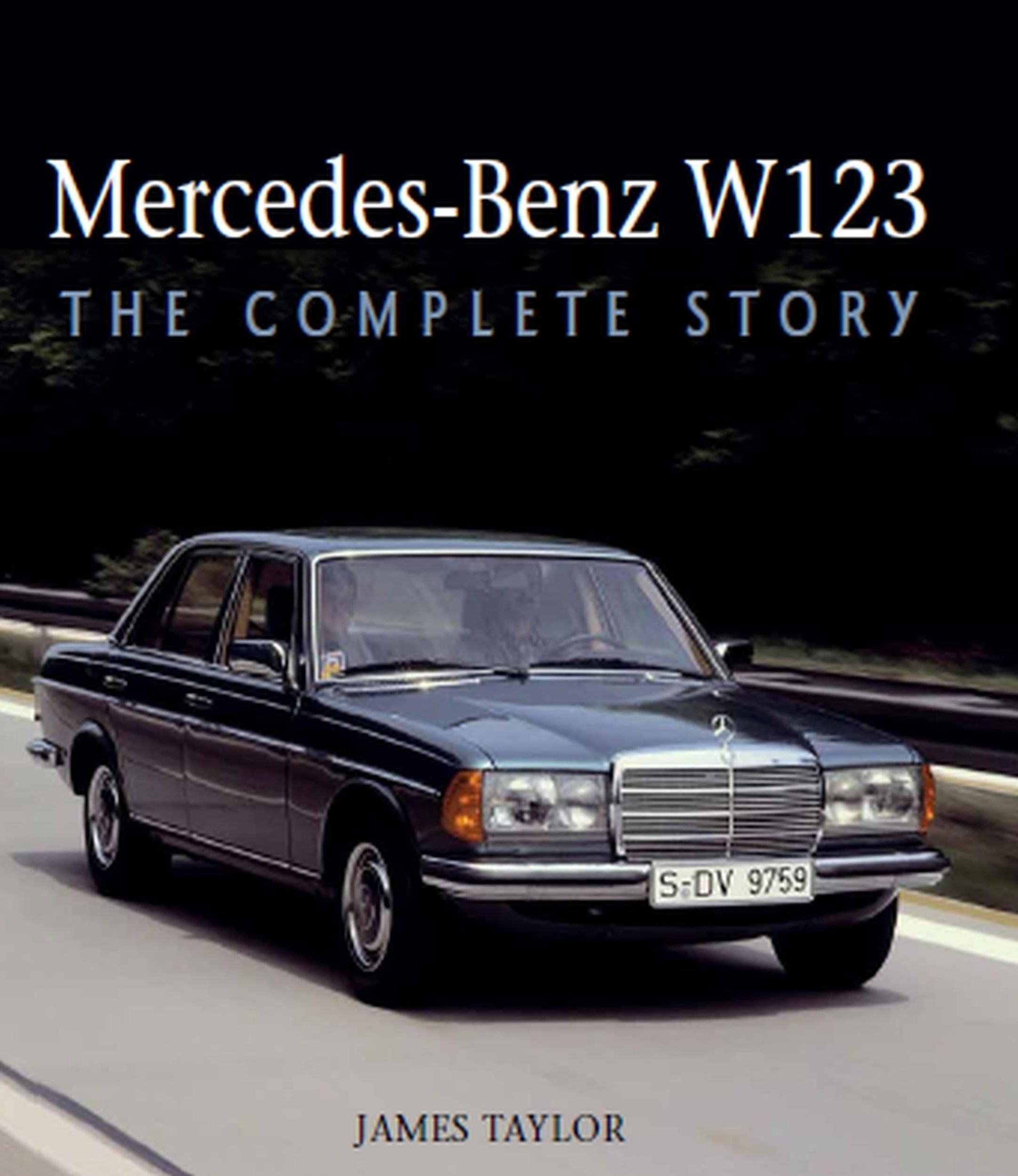 Cover: 9781785006050 | Mercedes-Benz W123 | The Complete Story | James Taylor | Buch | 2019