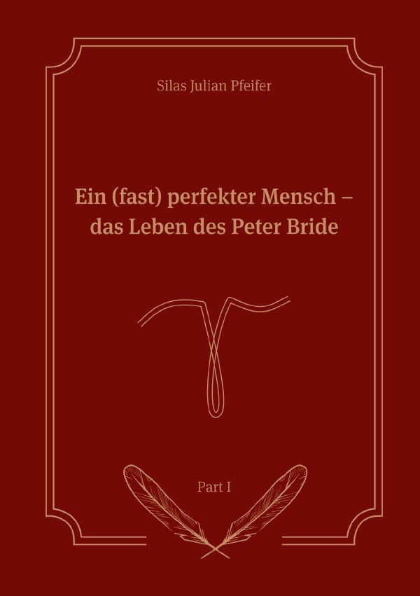 Cover: 9783750298675 | Ein (fast) perfekter Mensch | Das Leben des Peter Bride Part I | Buch