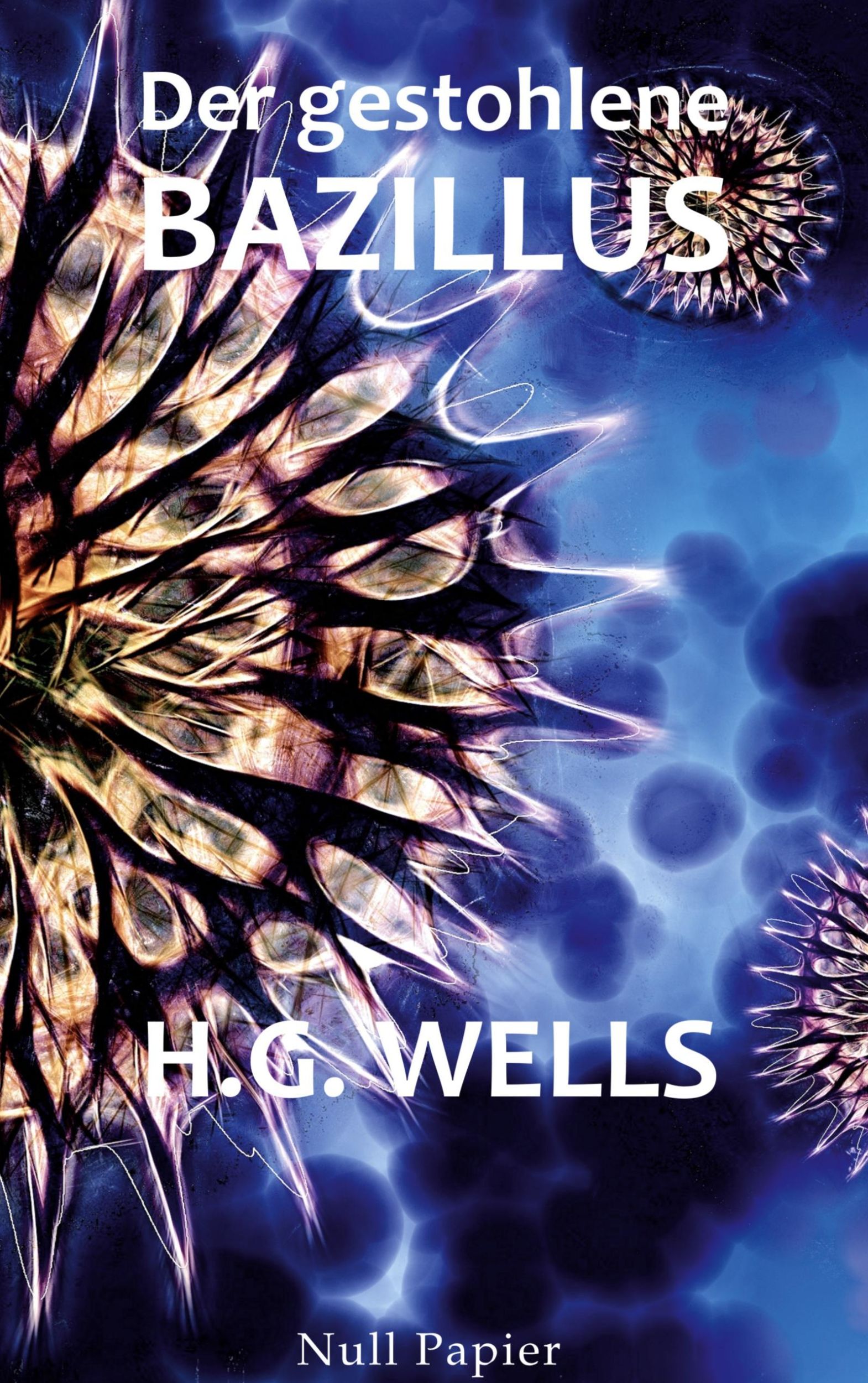 Cover: 9783954188871 | H.G. Wells: Der gestohlene Bazillus | Herbert George Wells | Buch