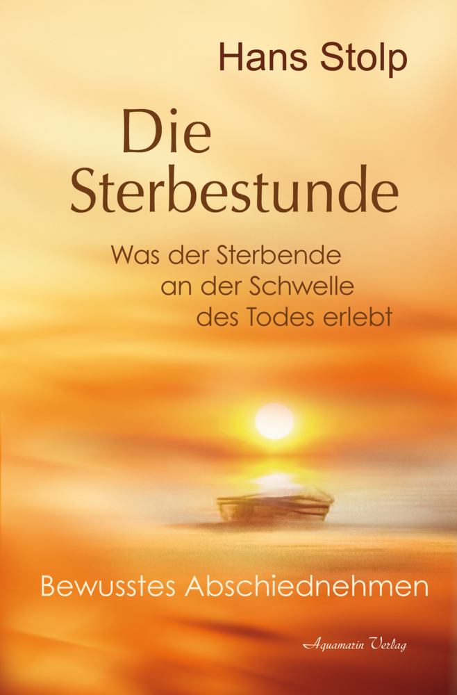 Cover: 9783894279332 | Die Sterbestunde - Was der Sterbende an der Schwelle des Todes erlebt