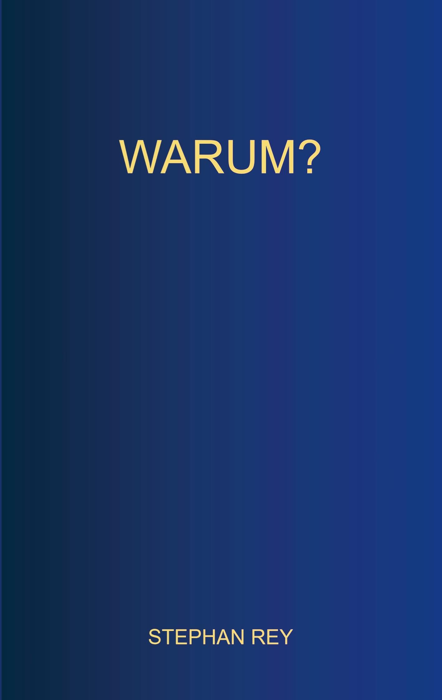 Cover: 9789403731490 | Warum? | Stephan Rey | Taschenbuch | Paperback | 200 S. | Deutsch