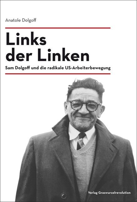 Cover: 9783939045403 | Links der Linken | Sam Dolgoff und die radikale US-Arbeiterbewegung