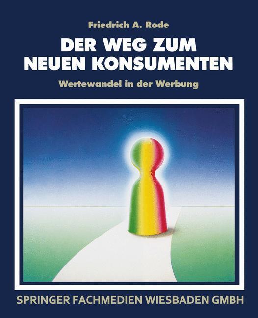 Cover: 9783409184007 | Der Weg zum neuen Konsumenten | Wertewandel in der Werbung | Rode