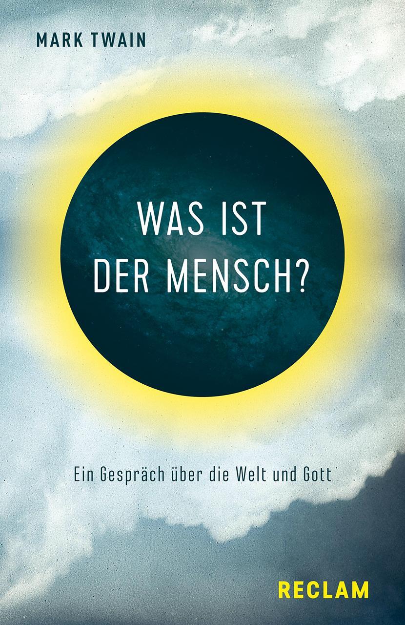 Cover: 9783150142110 | Was ist der Mensch? | Ein Gespräch über die Welt und Gott | Mark Twain