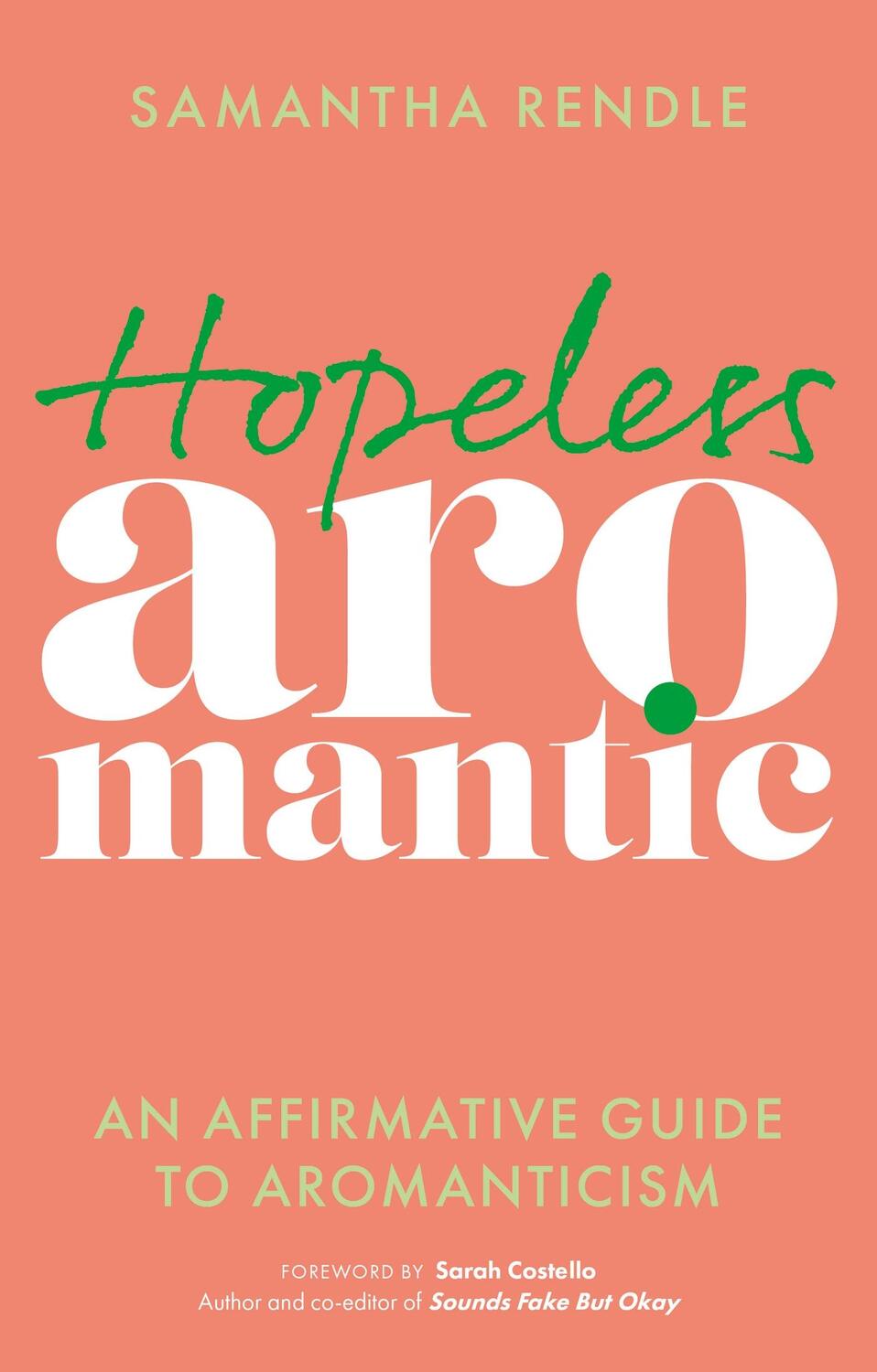 Cover: 9781839973673 | Hopeless Aromantic | An Affirmative Guide to Aromanticism | Rendle