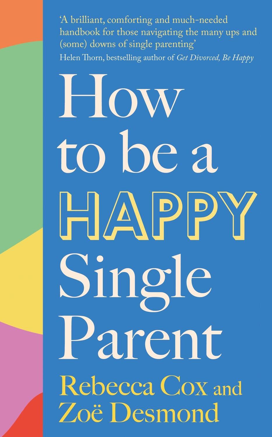 Cover: 9780349436012 | How to Be a Happy Single Parent | Rebecca Cox (u. a.) | Taschenbuch