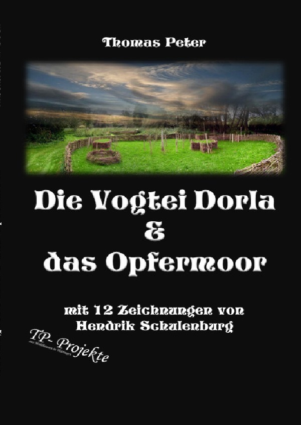 Cover: 9783752956412 | Die Vogtei Dorla &amp; das Opfermoor | Thomas Peter | Taschenbuch | epubli