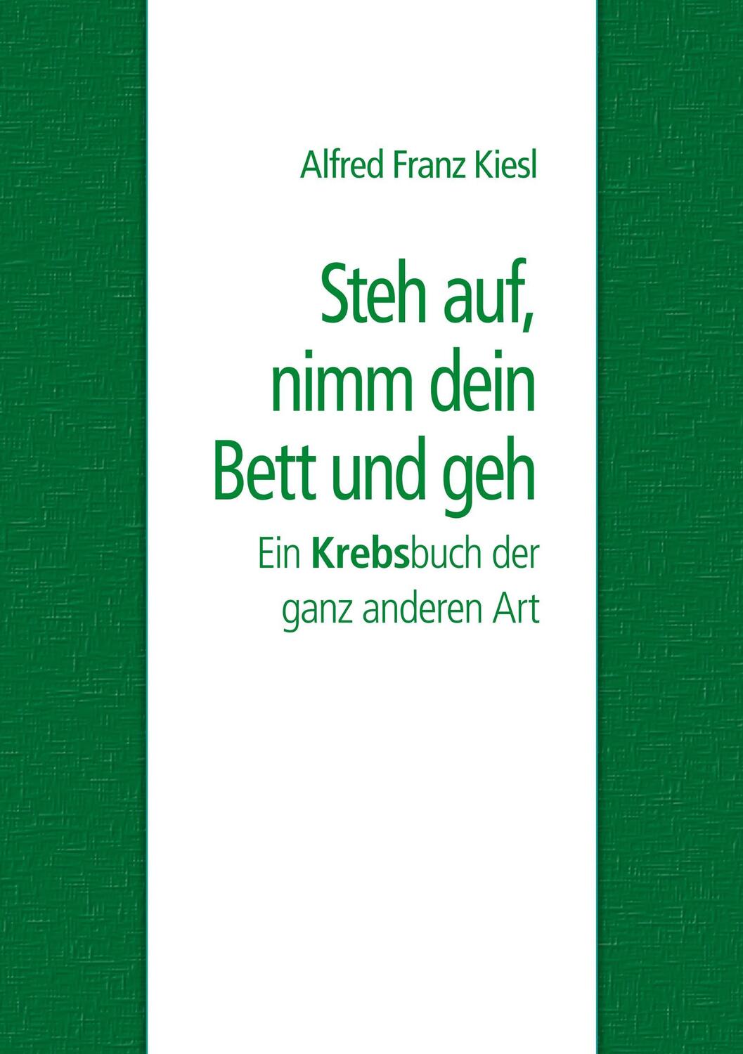 Cover: 9783744888714 | Steh auf, nimm dein Bett und geh | Ein Krebsbuch der ganz anderen Art