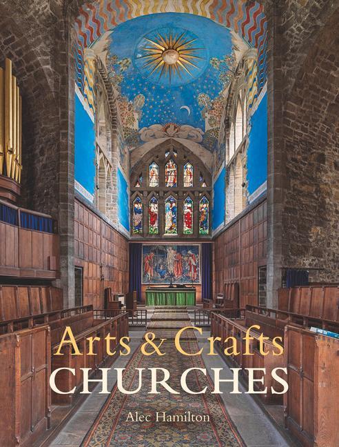 Cover: 9781848223219 | Arts & Crafts Churches | Alec Hamilton | Buch | Englisch | 2021