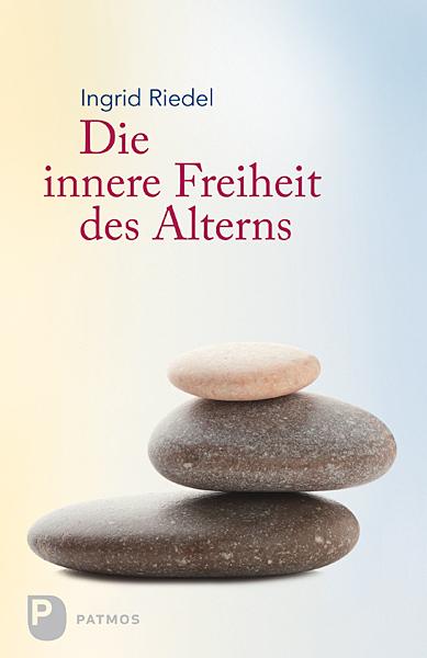 Cover: 9783843603744 | Die innere Freiheit des Alterns | Ingrid Riedel | Buch | 192 S. | 2013