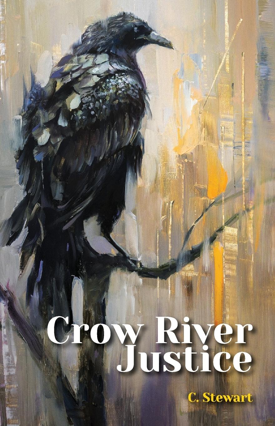 Cover: 9781069057907 | Crow River Justice | Colleen M. Stewart | Taschenbuch | Englisch