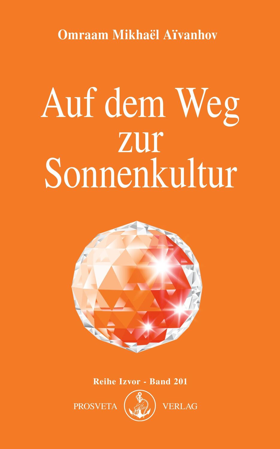 Cover: 9783895150241 | Auf dem Weg zur Sonnenkultur | Omraam Mikhael Aivanhov | Taschenbuch