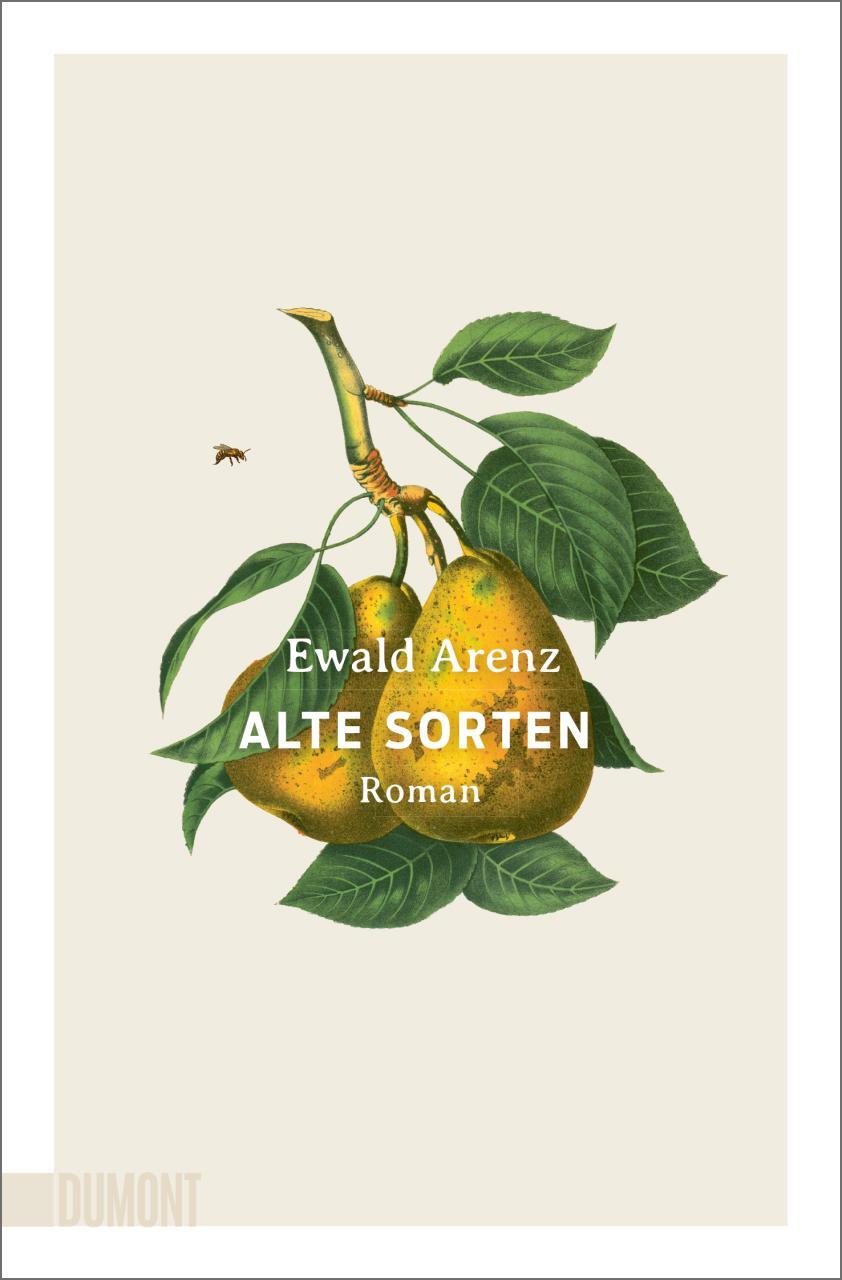 Cover: 9783832165307 | Alte Sorten | Roman | Ewald Arenz | Taschenbuch | 256 S. | Deutsch