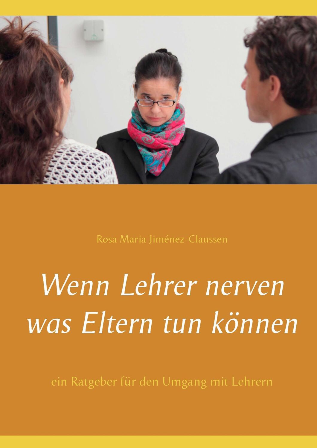 Cover: 9783746006796 | Wenn Lehrer nerven | was Eltern tun können | Jiménez-Claussen | Buch