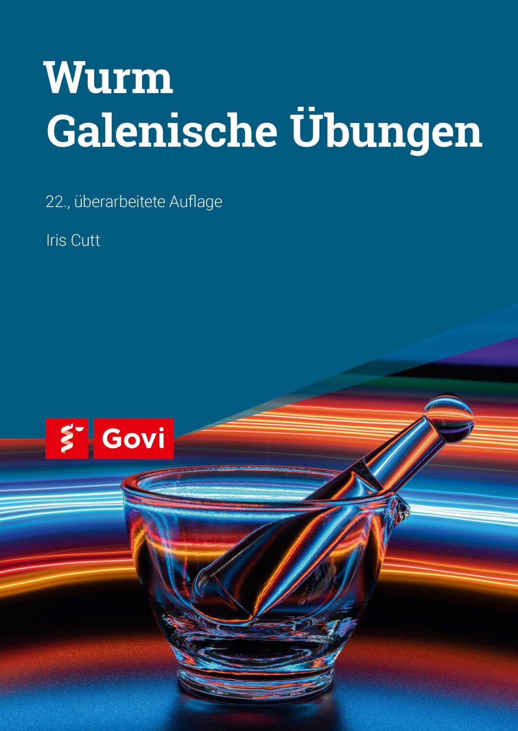 Cover: 9783774118065 | Wurm: Galenische Übungen | Iris Cutt | Taschenbuch | Govi | 466 S.